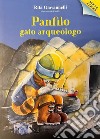 Panfilo gato arqueòlogo. Ediz. illustrata libro