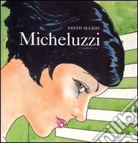 Micheluzzi. Ediz. illustrata