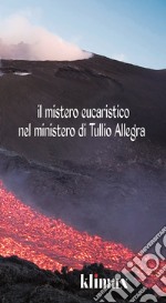 Il mistero eucaristico nel ministero di Tullio Allegra. Affinità con le Benedettine dell'Adorazione perpetua