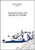 Transportation and racing car design. Ediz. illustrata libro