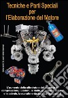 Tecniche e parti speciali per l'elaborazione del motore libro