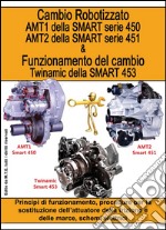 Cambio robotizzato AMT1 della Smart serie 450, AMT2 della Smart serie 451 & funzionamento del cambio Twinamic della Smart 453 libro