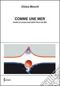 Comme une mer. Analisi di cinque testi delle "Fleurs du mal" libro