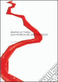 Dessiner sur l'herbe. Alla ricerca del sarca perduto libro