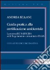 Guida pratica alla certificazione ambientale. La norma ISO 14001:2004 ed il regolamento comunitario EMAS libro