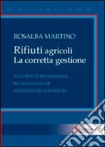 Rifiuti agricoli. La corretta gestione libro