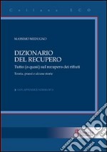 Dizionario del recupero. Tutto (o quasi) sul recupero dei rifiuti libro