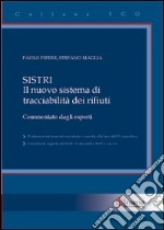 Sistri. Il nuovo sistema di tracciabilità dei rifiuti libro