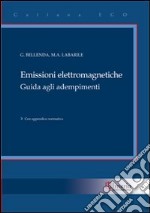 Emissioni elettromagnetiche. Guida agli adempimenti libro