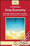 Grey economy. Sistriade, Ilveide e altri racconti libro