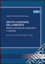 Diritto e gestione dell'ambiente. Quadro internazionale, comunitario e nazionale libro