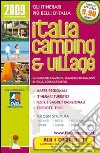 Italia camping & village 2009. La guida dei campeggi, villaggi e bungalows in Italia, Corsica ed Istria libro