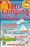 Tutti i camping & villaggi turistici in Italia, Corsica ed Istria 2009 libro