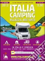 Italia camping. Villaggi & aree sosta in Italia e Corsica 2013