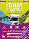 Italia camping. Villaggi & aree sosta in Italia e Corsica 2013 libro