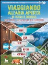 Viaggiando all'aria aperta in Italia e Corsica 2013. 1100 mete turistiche. 3200 camping e aree di sosta. 22 mappe regionali libro