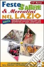 Feste sagre e mercatini nel Lazio. 1575 appuntamenti per scoprire paesi, tradizioni e gastronomia della regione libro