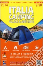 Italia camping. Villaggi & aree sosta in Italia e Corsica 2014