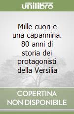 Mille cuori e una capannina. 80 anni di storia dei protagonisti della Versilia