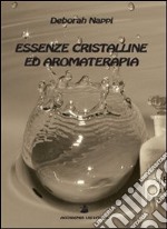 Essenze cristalline ed aromaterapia libro