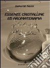 Essenze cristalline ed aromaterapia libro di Nappi Deborah