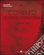 Torino rosso porpora. Un thriller su Leonardo ambientato a Torino libro