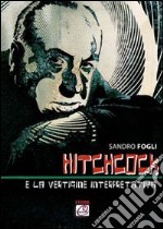 Hitchcock e la vertigine interpretativa