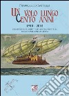 Un volo lungo cento anni. Conferenze e scritti di Angelo Battelli sulla navigazione aerea libro