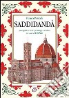 Saddidandà. Passeggiata tra storie, personaggi e aneddoti nel cuore di Firenze libro di Pericoli Franco