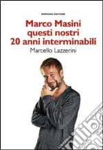 Questi nostri 20 anni interminabili