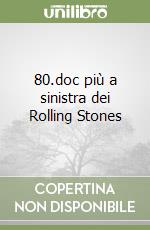 80.doc più a sinistra dei Rolling Stones libro