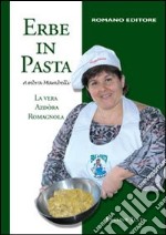 Erbe in pasta. Ediz. italiana e inglese libro