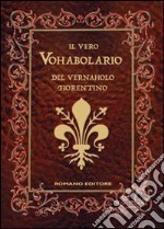 Il vero vohabolario del vernaholo fiorentino libro