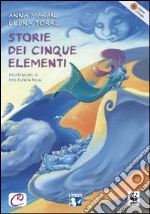 Storie dei cinque elementi. Ediz. multilingue. Con 2 CD Audio