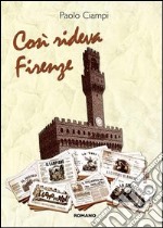 Così rideva Firenze libro