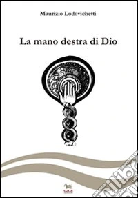 La mano destra di Dio libro