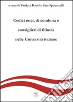 Codici etici, di condotta e consiglieri di fiducia nelle università italiane libro