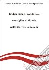 Codici etici, di condotta e consiglieri di fiducia nelle università italiane libro