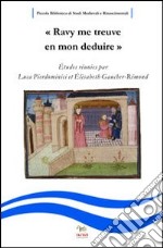 «Ravy me treuve en mon deduire». Études réunies par Luca Pierdominici et Elisabeth Gaucher-Rémond