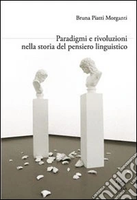 Paradigmi e rivoluzioni nella storia del pensiero linguistico libro