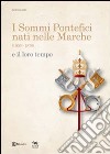 I sommi pontefici nati nelle Marche (1003-1878) e il loro tempo libro di Marra Luigi