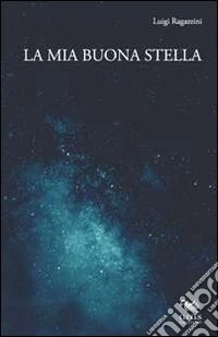 La mia buona stella libro