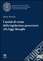 I malati di mente dalla legislazione preunitaria alla legge Basaglia libro