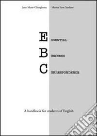 Essential business correspondence. A handbook for students of english libro
