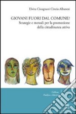 Giovani fuori dal comune? Strategie e metodi per la promozione della cittadinanza attiva