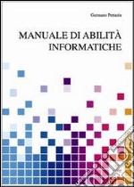 Manuale di abilità informatiche libro