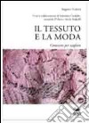 Il tessuto e la moda. Conoscere per scegliere libro