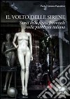 Il volto delle sirene. Storia della figura femminile nella pubblicità italiana libro