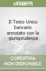 Il Testo Unico bancario annotato con la giurisprudenza