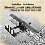 Caproni nella prima guerra mondiale. Ediz. italiana e inglese libro